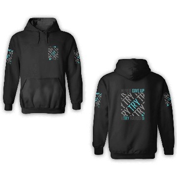 Discover TRY Harder Never Give Up 3D Hoodies