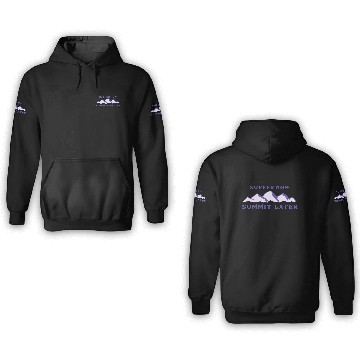 Discover Suffer Now Summit Later Mountaineering 3D Hoodies
