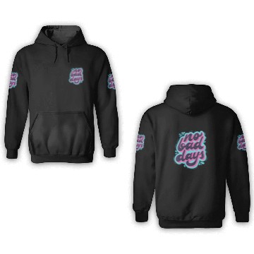 Discover No Bad Days 3D Hoodies