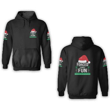 Discover Forced Family Fun Sarcastic Christmas Quote Funny 3D Hoodies