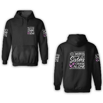 Discover Sisters Don't Let Sisters Cruise Alone - Girls 3D Hoodies