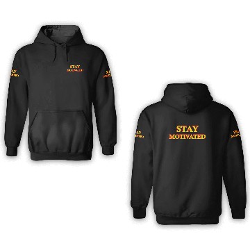 Discover STAY MOTIVATED Motivational and inspirational 3D Hoodies