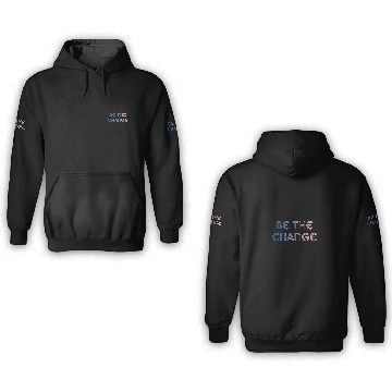 Discover Be The Change 3D Hoodies
