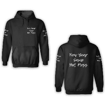 Discover New Year Same Hot Mess 2021 3D Hoodies