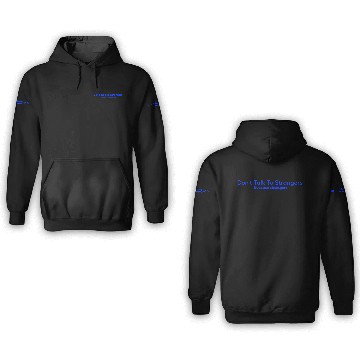 Discover don't talk to strangers 3D Hoodies