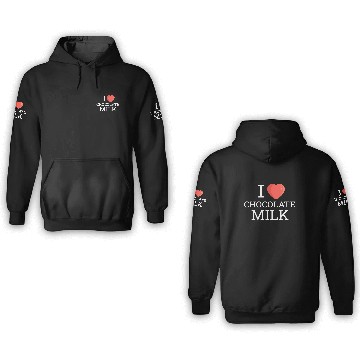 Discover I Love Chocolate Milk Meme Lover Funny Milkshake U 3D Hoodies