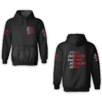 Discover All Faster Than Dialing 911 Weapon Bullet Ammo Lov 3D Hoodies
