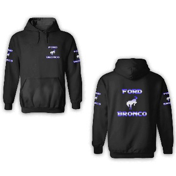 Discover Ford Bronco 3D Hoodies