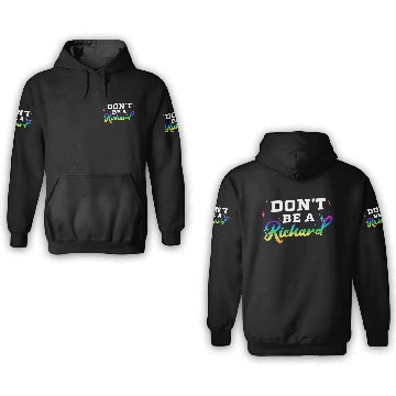 Discover Dont Be A Richard Dick Funny Design Idea 3D Hoodies