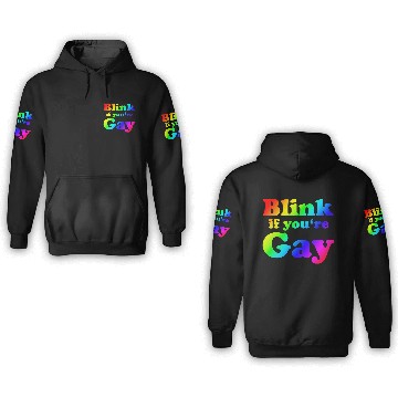 Discover Blink if you're Gay 3D Hoodies