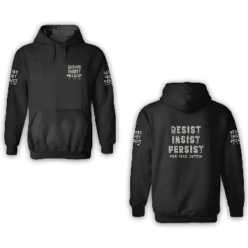 Discover Persist Insist Resist Elections Protest Rally 3D Hoodies