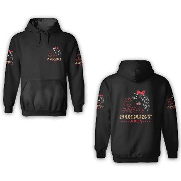 Discover Its My Birthday August Queen quotes 3D Hoodies