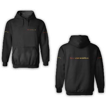 Discover Love your neighbor 3D Hoodies