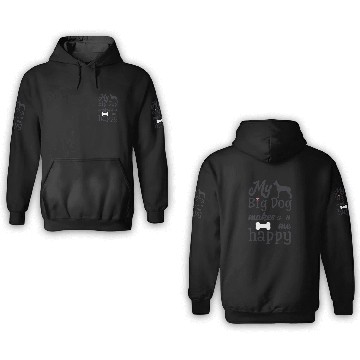 Discover My big dog makes me 3D Hoodies
