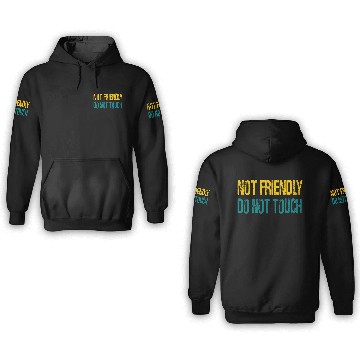 Discover NOT FRIENDLY DO NOT TOUCH 3D Hoodies