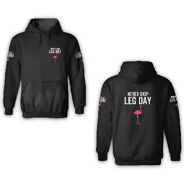 Discover Never Skip Leg Day Flamingo 3D Hoodies