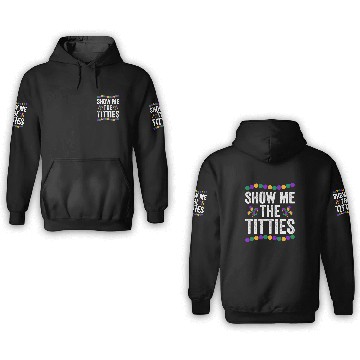 Discover Show Me The Titties Funny Mardi Gras 3D Hoodies Meme Fat