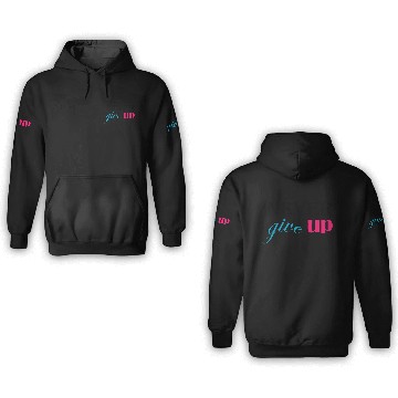 Discover never give up 3D Hoodies