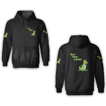 Discover See you later Alligator 3D Hoodies