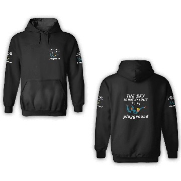 Discover The Sky Is Not My Limit It Is My Playground. 3D Hoodies