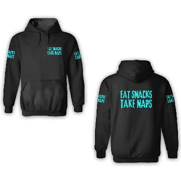 Discover Eat Snacks Take Naps 3D Hoodies