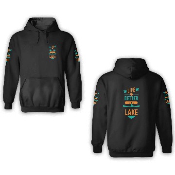 Discover Life is better at the lake Life is better at the l 3D Hoodies