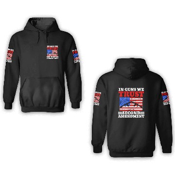 Discover In Guns We Trust Second Amendment Gun Rights USA 3D Hoodies