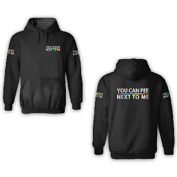 Discover You Can Pee Next To Me LGBTQ Pride Month 3D Hoodies