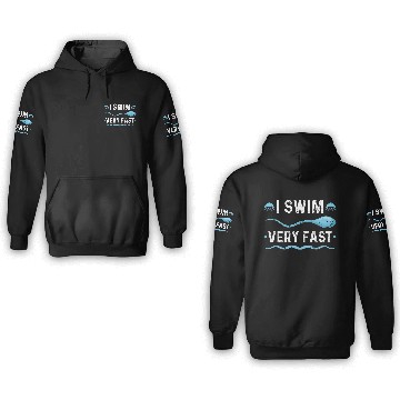 Discover I Swim Fast Swimmer Swimming 3D Hoodies