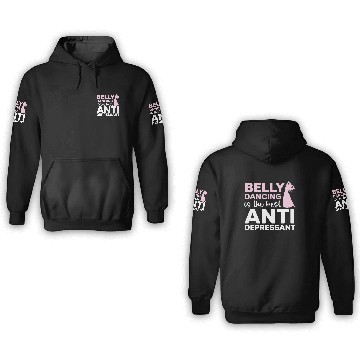 Discover Belly Dancing Is The Best Antidepressant Shimmy 3D Hoodies