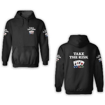 Discover Take the Risk Gambler Poker Gambling Poker Player 3D Hoodies