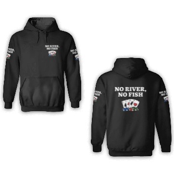 Discover No River No Fish Gambler Casino Gambling Gaming 3D Hoodies