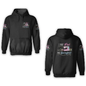 Discover I Drive Fast And Barefoot For Sewing Lover 3D Hoodies