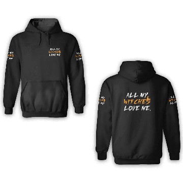Discover All My Witches Love Me Hocus Pocus 3D Hoodies