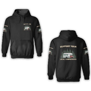 Discover Support Your Local Campground Funny Camping Camper 3D Hoodies