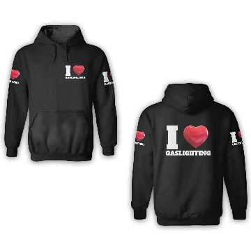 Discover Ilove gaslighting 3D Hoodies