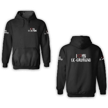 Discover I Love My Ex-Girlfriend 3D Hoodies
