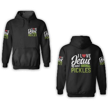 Discover I Love Jesus And Pickles 3D Hoodies