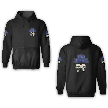Discover Till Death Do Us Part Skeletons 3D Hoodies