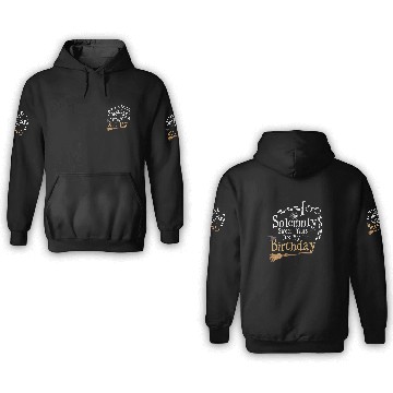 Discover I Solemnly Swear That Its My Birthday 3D Hoodies