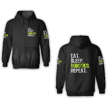 Discover Womens Eat Sleep Robotics Repeat Robot Engineer Fu 3D Hoodies