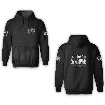 Discover Weather Cirrusly Meteorologist Meteorology Storm 3D Hoodies