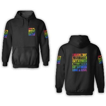 Discover I Believe That Mariage Isn't Between Man Women 3D Hoodies