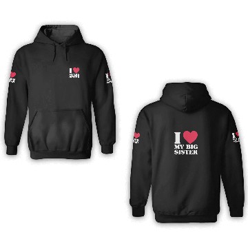 Discover I Love My Big Sister 3D Hoodies