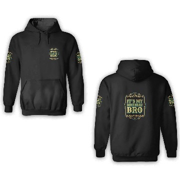 Discover Its my birthday bro 3D Hoodies