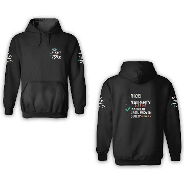 Discover Nice Naughty Innocent Until Proven Guilty 3D Hoodies