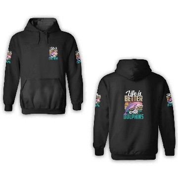 Discover Life Is Better With Dolphins Lover Dolphin Cute 3D Hoodies