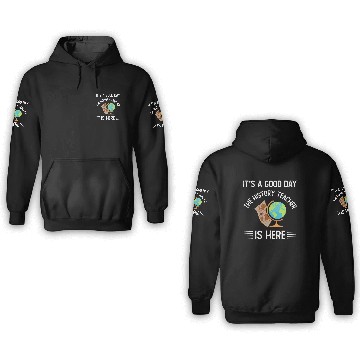 Discover It's a good day the history teacher is here 3D Hoodies