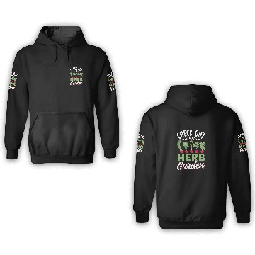 Discover Check Out My Herb Garden Gardening Herbs Herbalist 3D Hoodies
