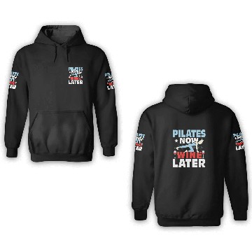 Discover Pilates Now Wine Later Exercise Fitness 3D Hoodies